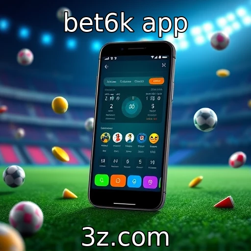 bet6k app | Tecnologia e inovação em plataformas de jogos