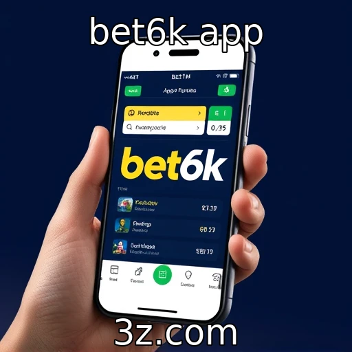 bet6k app | Crescimento das apostas online em plataformas móveis